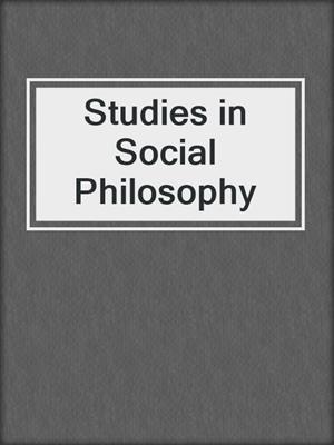 Studies in Social Philosophy