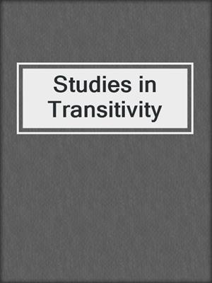 Studies in Transitivity