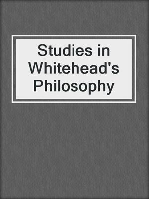Studies in Whitehead's Philosophy