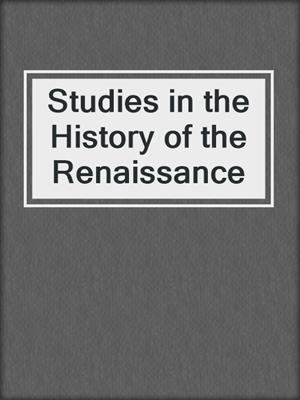 cover image of Studies in the History of the Renaissance