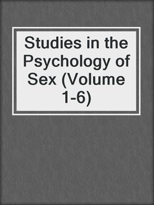 cover image of Studies in the Psychology of Sex (Volume 1-6)