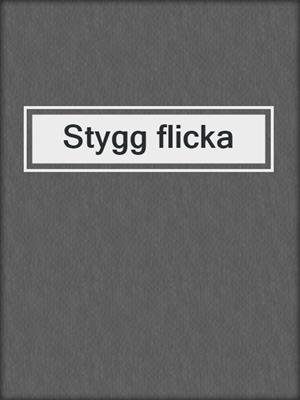 cover image of Stygg flicka