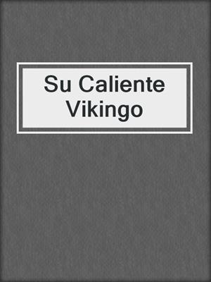 cover image of Su Caliente Vikingo