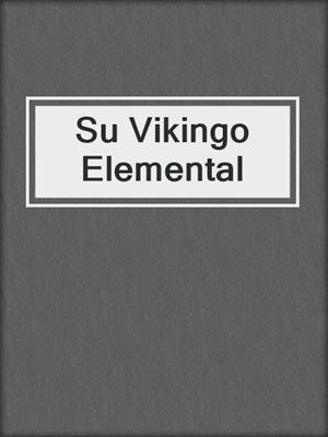 cover image of Su Vikingo Elemental