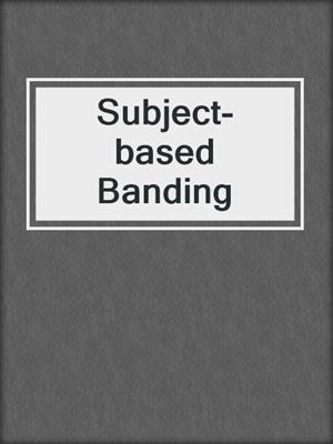 Subject-based Banding