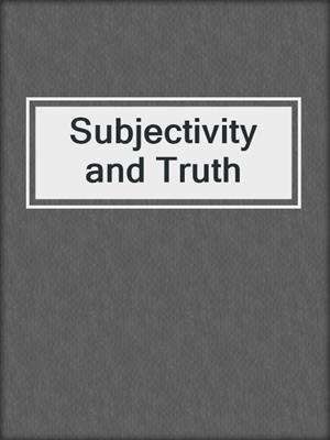 cover image of Subjectivity and Truth