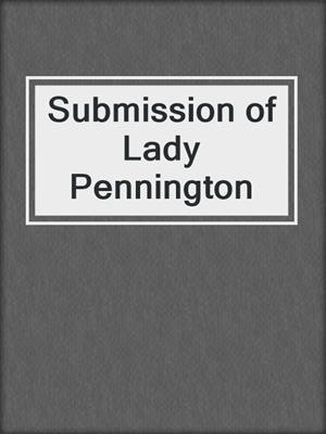 cover image of Submission of Lady Pennington