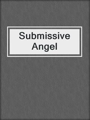 cover image of Submissive Angel