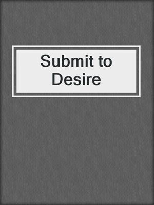 Submit to Desire