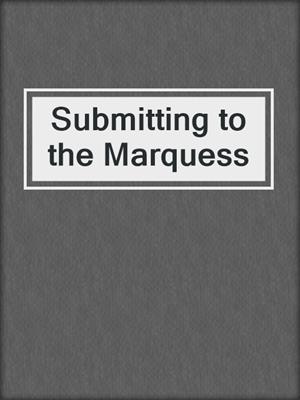 cover image of Submitting to the Marquess