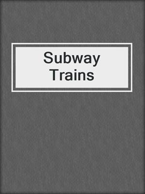 Subway Trains