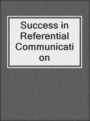 Success in Referential Communication