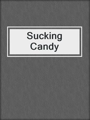 cover image of Sucking Candy