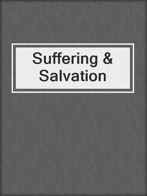 cover image of Suffering & Salvation