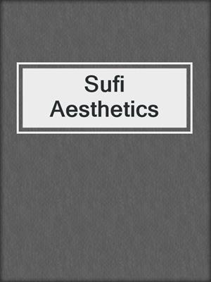 cover image of Sufi Aesthetics