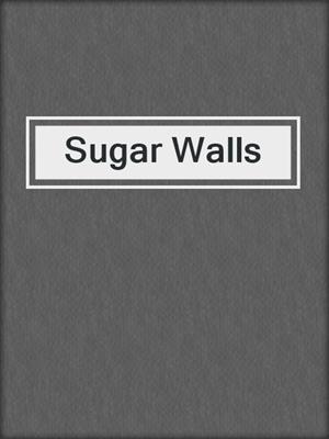 cover image of Sugar Walls