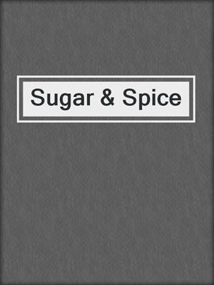 cover image of Sugar & Spice