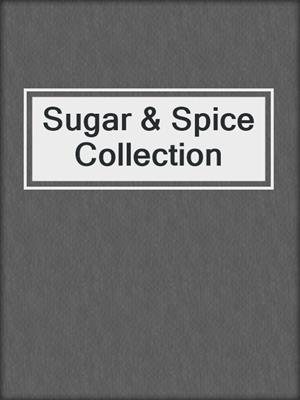 cover image of Sugar & Spice Collection