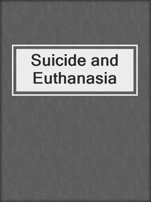 Suicide and Euthanasia
