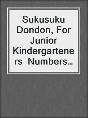 Sukusuku Dondon, For Junior Kindergarteners  Numbers Version 2