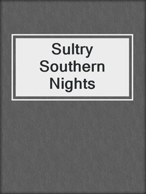 cover image of Sultry Southern Nights