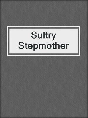 cover image of Sultry Stepmother