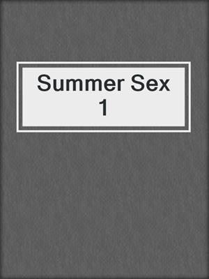 cover image of Summer Sex 1