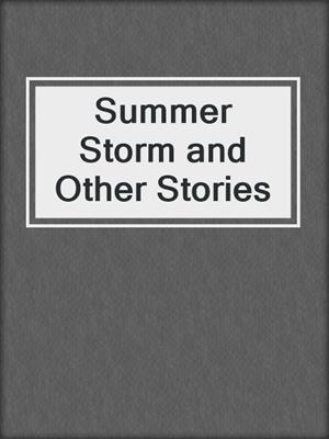 cover image of Summer Storm and Other Stories