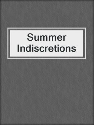 cover image of Summer Indiscretions