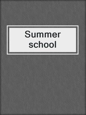 Summer school