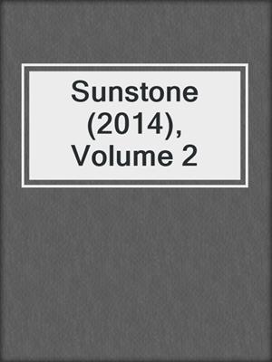 cover image of Sunstone (2014), Volume 2