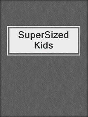 SuperSized Kids