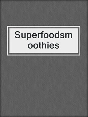Superfoodsmoothies