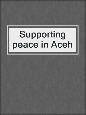 Supporting peace in Aceh
