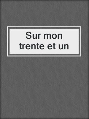 cover image of Sur mon trente et un
