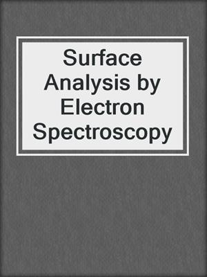 Surface Analysis by Electron Spectroscopy