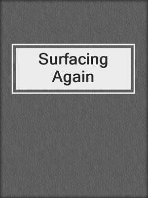 cover image of Surfacing Again