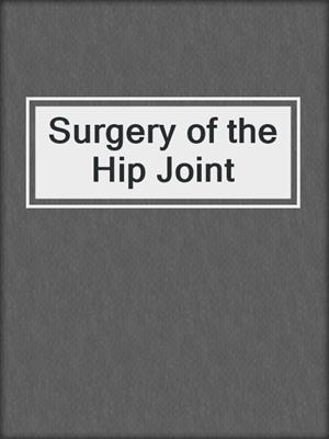 Surgery of the Hip Joint