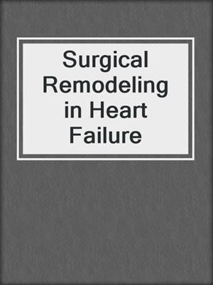 Surgical Remodeling in Heart Failure