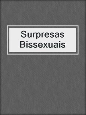 cover image of Surpresas Bissexuais