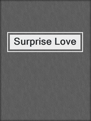 cover image of Surprise Love