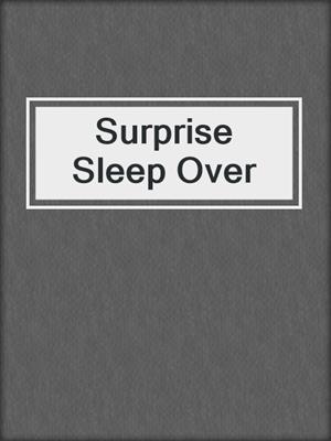 cover image of Surprise Sleep Over