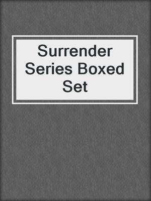 cover image of Surrender Series Boxed Set