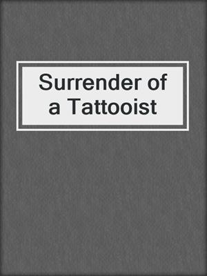 cover image of Surrender of a Tattooist