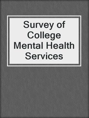 Survey of College Mental Health Services