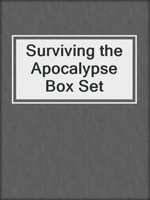 cover image of Surviving the Apocalypse Box Set