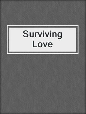 cover image of Surviving Love