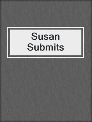 cover image of Susan Submits
