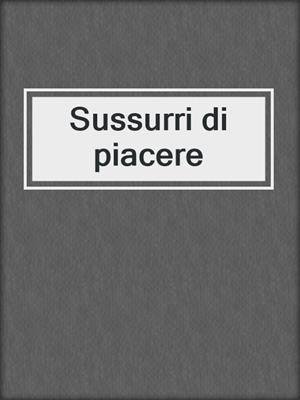 cover image of Sussurri di piacere