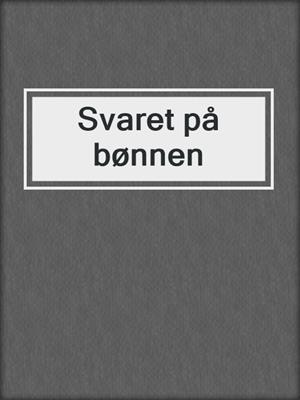 cover image of Svaret på bønnen
